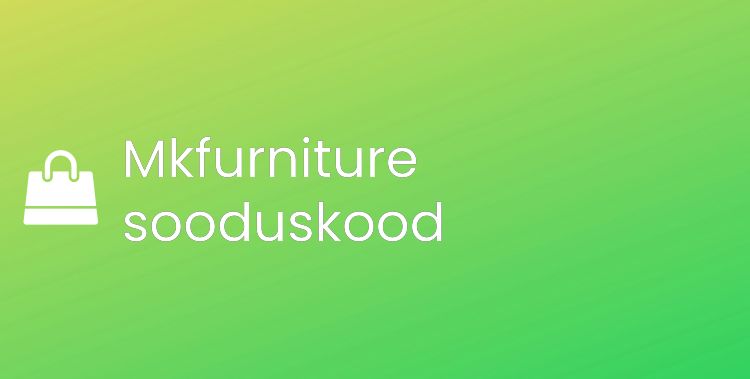 Mkfurniture promo kood