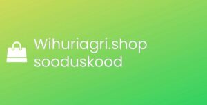 Wihuriagri.shop promo kood